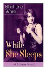 While She Sleeps (A Mystery Novel): Thriller Classic 