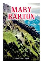 MARY BARTON: A Tale of Manchester Life, With Author's Biography 