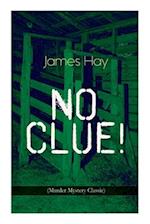 NO CLUE! (Murder Mystery Classic): A Detective Novel 