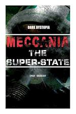 MECCANIA THE SUPER-STATE (Dark Dystopia): Foreseeing the Future and Foretelling the Terror of a Totalitarian Nazi-Like Regime 