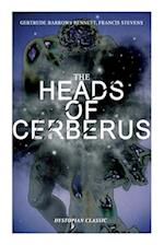 THE HEADS OF CERBERUS (Dystopian Classic): The First Sci-Fi to use the Idea of Parallel Worlds and Alternate Time 