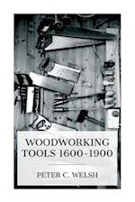 Woodworking Tools 1600-1900