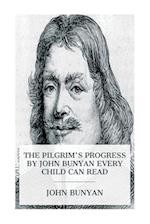 The Pilgrim's Progress by John Bunyan Every Child Can Read