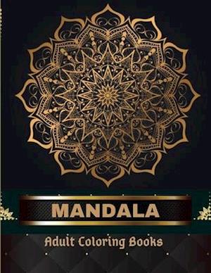 Mandala Adult Coloring Books 100 Pages: Adult Coloring Book The Art of Mandala: Stress,Relieving Mandala Designs for Adults Relaxation