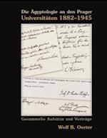 Die AEgyptologie an den Prager Universitaten 1882-1945