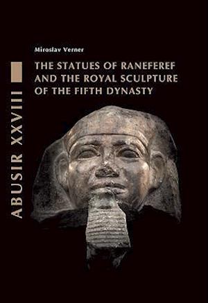 The Statues of Raneferef and the Royal Sculpture of the Fifth Dynasty