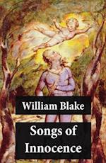 Songs of Innocence (Illuminated Manuscript with the Original Illustrations of William Blake)