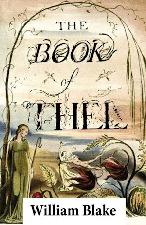 Book of Thel (Illuminated Manuscript with the Original Illustrations of William Blake)