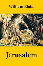 Jerusalem (Illuminated Manuscript with the Original Illustrations of William Blake)