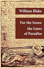 For the Sexes: the Gates of Paradise (Illuminated Manuscript with the Original Illustrations of William Blake)