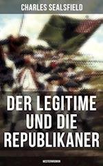 Der Legitime und die Republikaner (Westernroman)