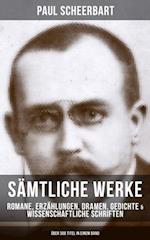 Gesammelte Werke: Romane, Erzählungen, Dramen, Gedichte & Wissenschaftliche Schriften