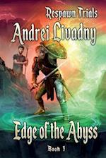 Edge of the Abyss (Respawn Trials Book 1): LitRPG Series 