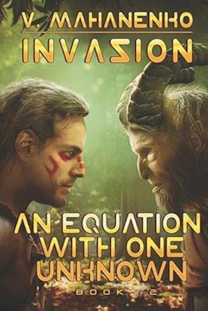 An Equation with One Unknown (Invasion Book #2)