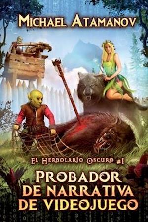 Probador de narrativa de videojuego (El Herbolario Oscuro #1)