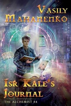 Isr Kale's Journal (The Alchemist Book #4)