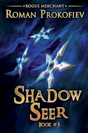 Shadow Seer (Rogue Merchant Book #3)