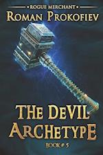 The Devil Archetype (Rogue Merchant Book #5): LitRPG Series 