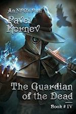 The Guardian of the Dead (An NPC's Path Book #4): LitRPG Series 