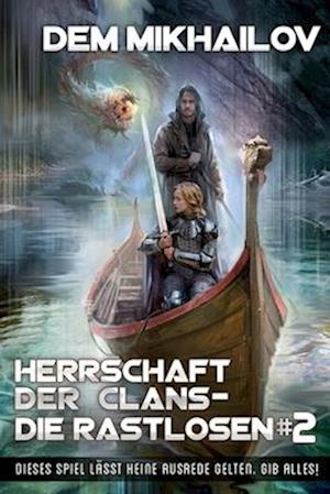 Herrschaft der Clans - Die Rastlosen (Buch 2)