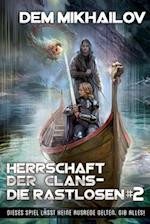 Herrschaft der Clans - Die Rastlosen (Buch 2)