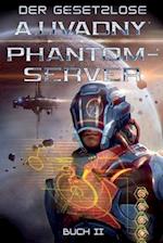 Der Gesetzlose (Phantom-Server Buch 2)