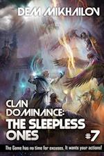 Clan Dominance: The Sleepless Ones (Book #7): LitRPG Series 