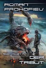 Der Tribut (Projekt Stellar Buch 3 LitRPG-Serie)