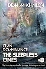 Clan Dominance: The Sleepless Ones (Book #8): LitRPG Series 