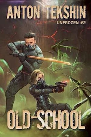 Old-School (Unfrozen Book #2): LitRPG Series