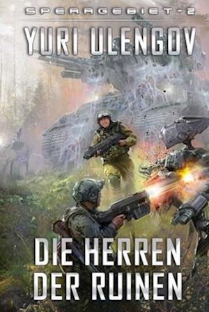 Die Herren der Ruinen (Sperrgebiet Buch 2)