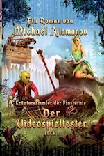 Der Videospieltester (Kräutersammler der Finsternis Buch 1) LitRPG-Serie