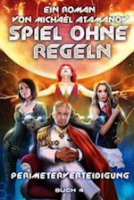 Spiel ohne Regeln (Perimeterverteidigung Buch 4)