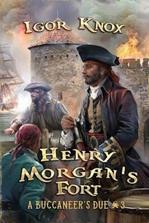 Henry Morgan's Fort (A Buccaneer's Due Book #3): LitRPG Series