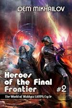 Heroes of the Final Frontier (Book #2): The World of Waldyra LitRPG Cycle 