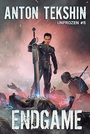 EndGame (Unfrozen Book #5): LitRPG Series