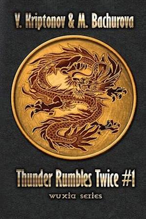 Thunder Rumbles Twice (Wuxia Series Book #1)