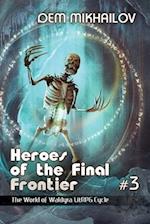 Heroes of the Final Frontier (Book #3): The World of Waldyra LitRPG Cycle 