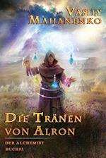 Die Tränen von Alron (Der Alchemist Buch #3)