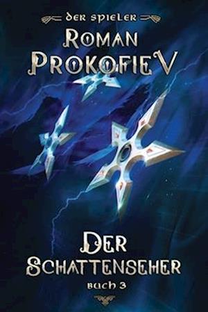 Der Schattenseher (Der Spieler Buch 3)