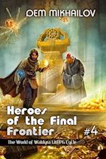 Heroes of the Final Frontier (Book #4): The World of Waldyra LitRPG Cycle 