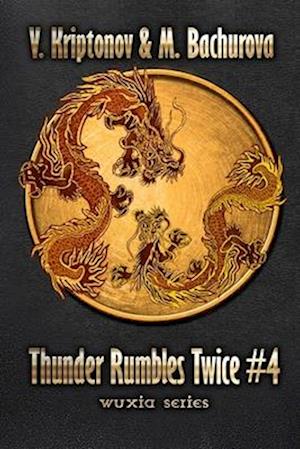 Thunder Rumbles Twice (Wuxia Series Book #4)