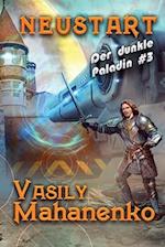 Neustart (Der dunkle Paladin Buch #3)