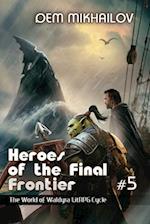 Heroes of the Final Frontier (Book #5): The World of Waldyra LitRPG Cycle 