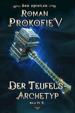 Der Teufels-Archetyp (Der Spieler Buch 5)