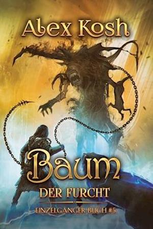 Baum der Furcht (Einzelgänger Buch 5)