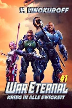 War Eternal - Krieg in alle Ewigkeit (Buch 1)