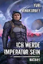 Ich werde Imperator sein (Buch 1)