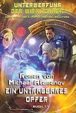 Ein untragbares Opfer (Unterwerfung der Wirklichkeit Buch #11)