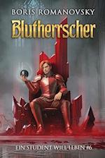 Blutherrscher (Ein Student will leben Band 6)